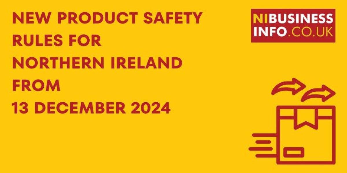 New Product Safety Rules for NI from December 2024